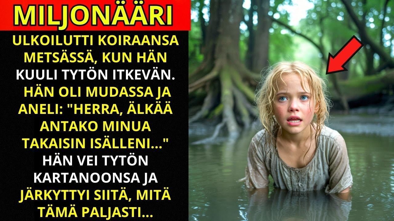 MILJONÄÄRI LÖYSI TYTÖN MUDASSA: 