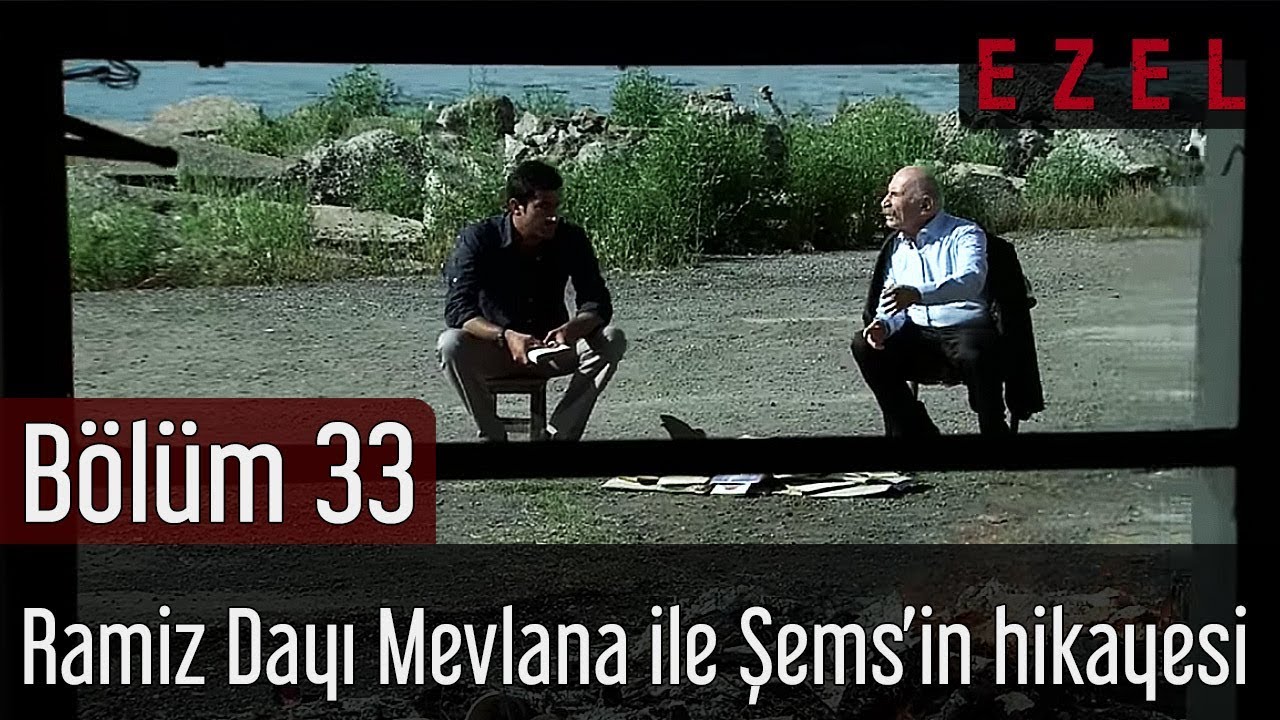 Ezel 33.Bölüm Ramiz Dayı Mevlana İle Şemsin Hikayesi