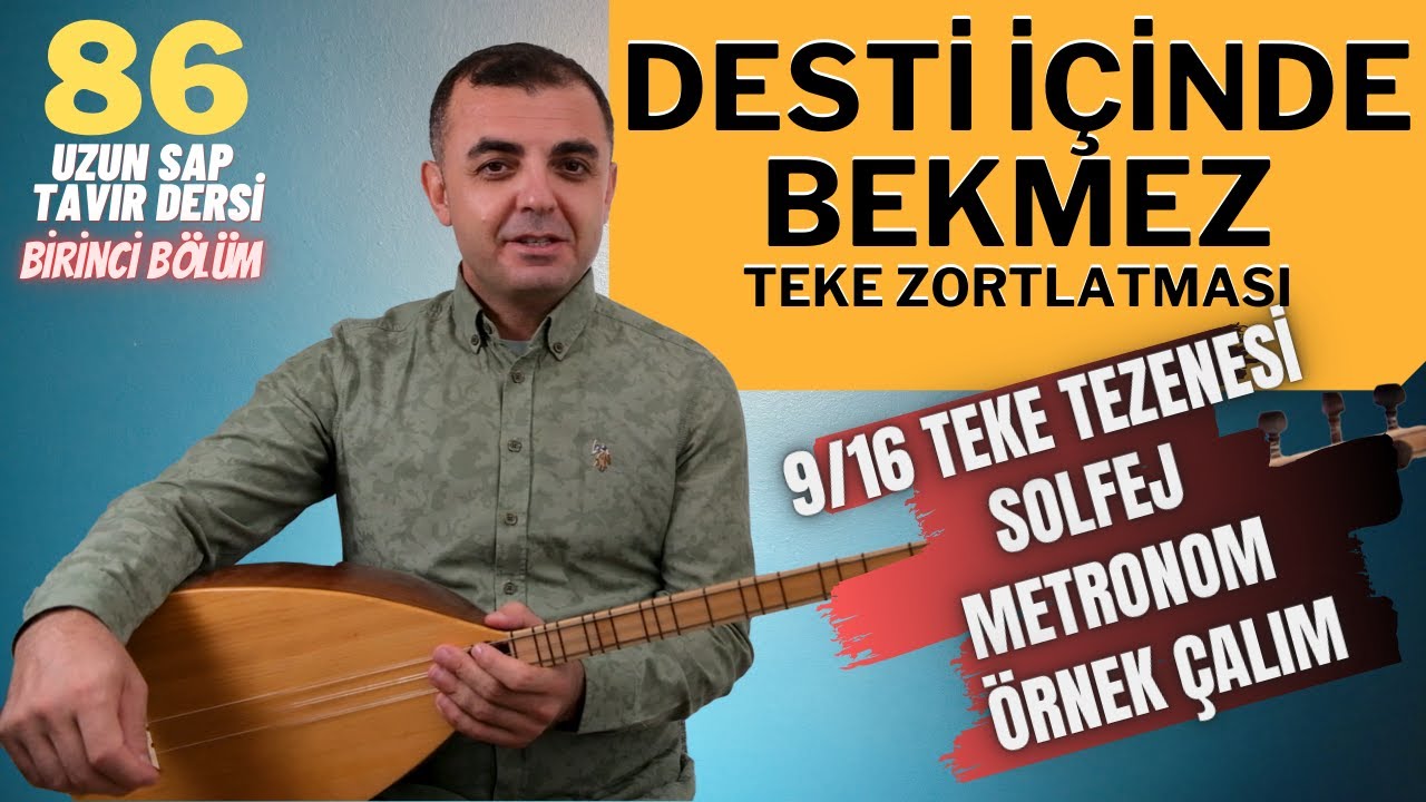 Desti İçinde Bekmez - Teke Zortlatması | Uzun Sap (Solfej, 9/16 Teke Tavrı, Metronom, Örnek Çalım)