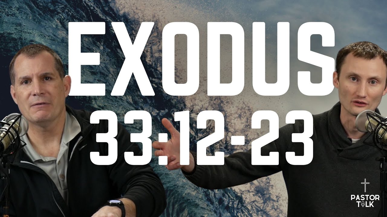 Moses Sees God (Sorta) | Exodus 33:12-23 | Pastor Talk