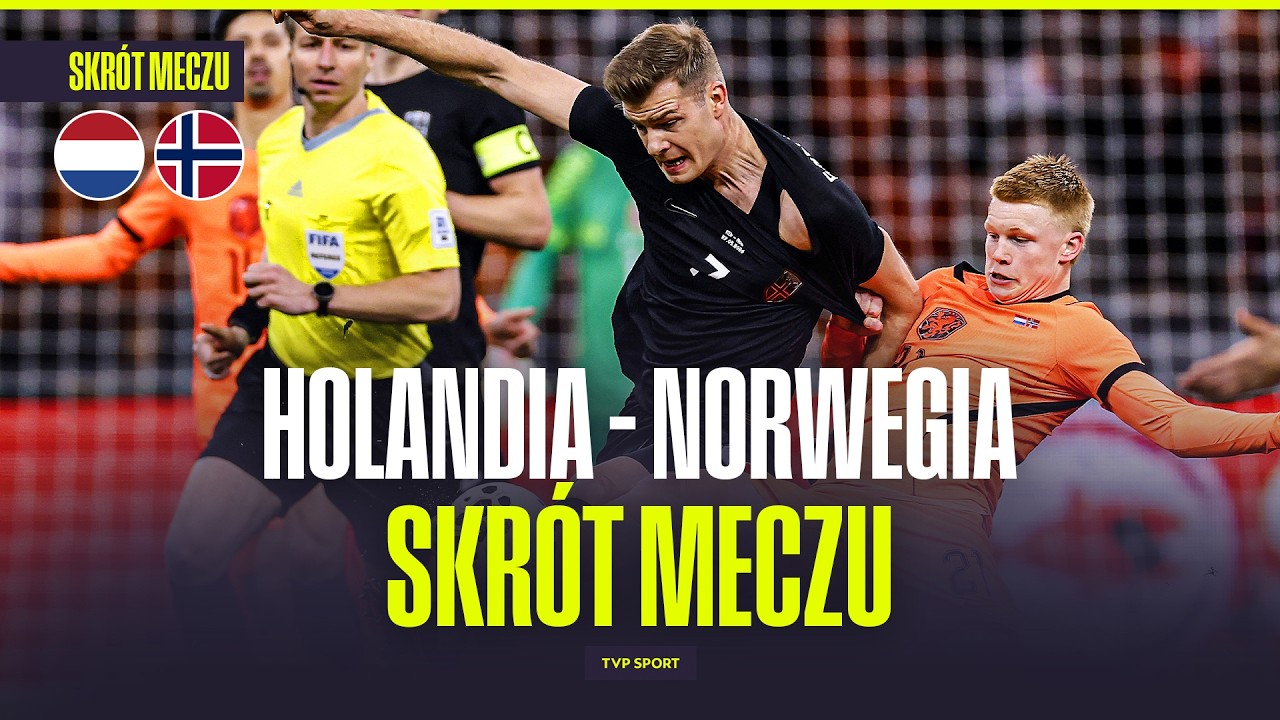 SKR&Oacute;T: HOLANDIA - NORWEGIA. WALKA I ODROBIENIE WYNIKU!