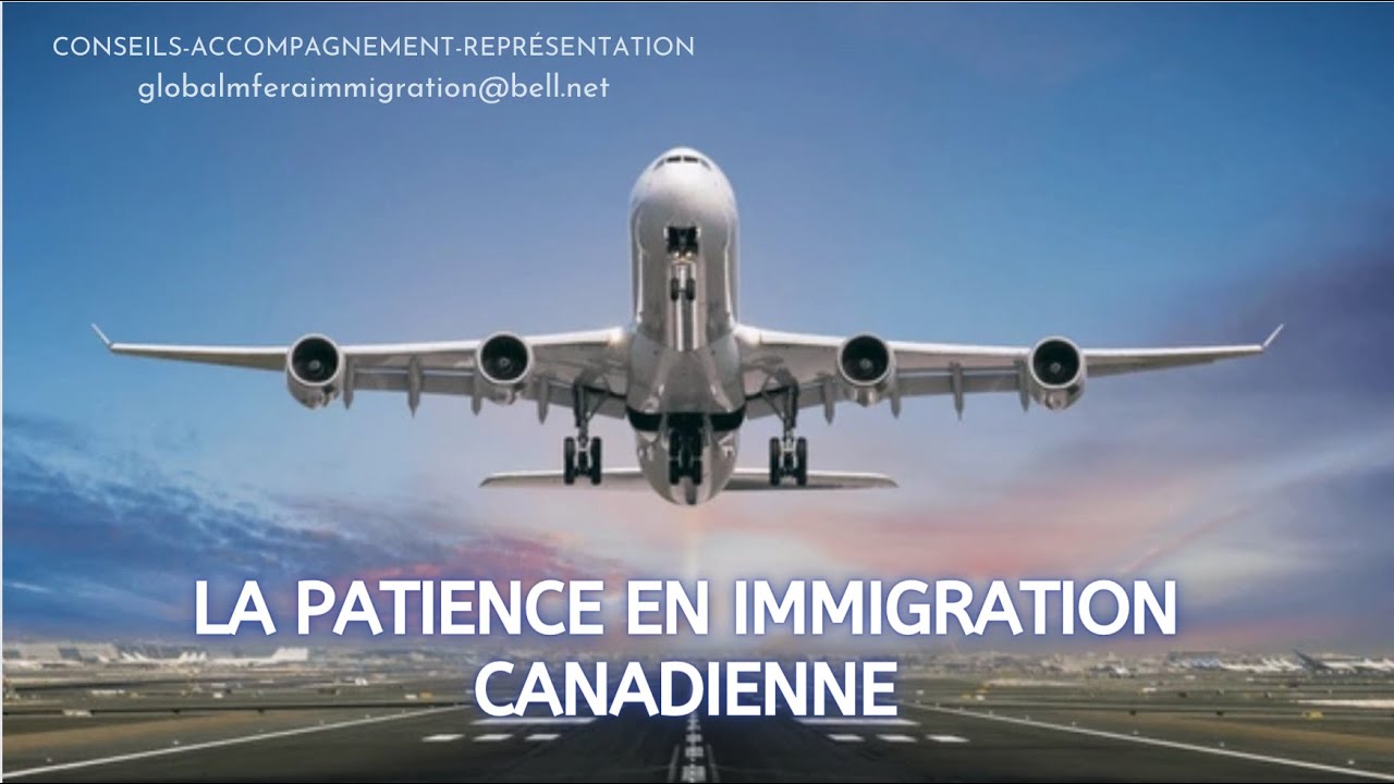 Comment immigrer au Canada -La patience