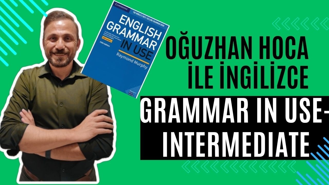 Oğuzhan Hoca ile Essential Grammar In Use Intermediate- 70 (Countable Nouns with a / an and some)