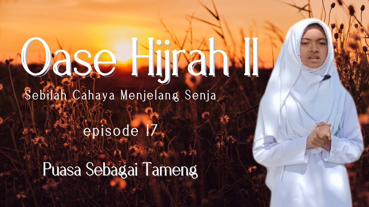 Oase Hijrah II episode 17_Hafizah Khaira@humasmtsn6solok 
