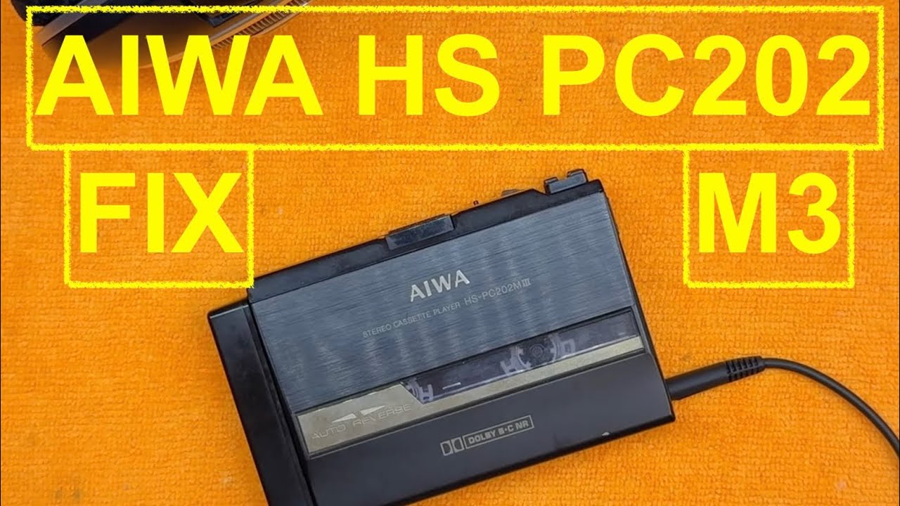 AIWA HS PC202 MIII M3 еще один кассетный плеер Walkman DOLBY C - ремонт #сделай сам #ремонт E0106
