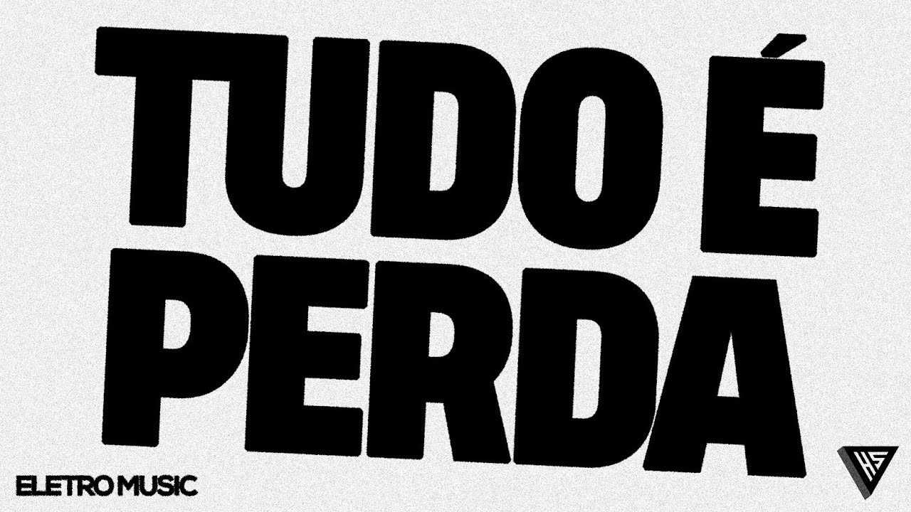 Tudo É Perda (Electronic Version) | Holy Sound Eletro