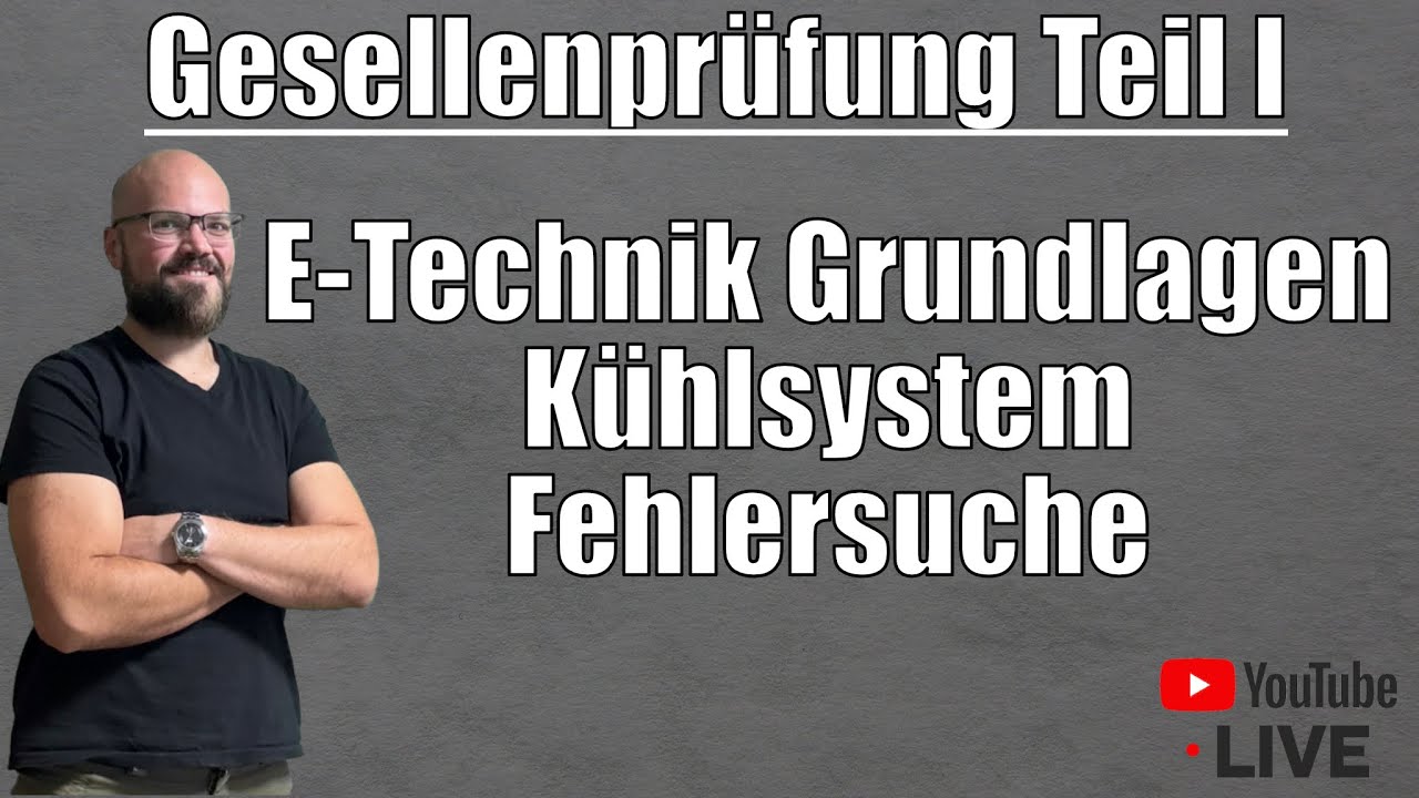 E-Technik Grundlagen, Fehlerdiagnose mit Stromlaufplan, Kühlung! Prüfungsvorbereitung Teil 1 KFZ