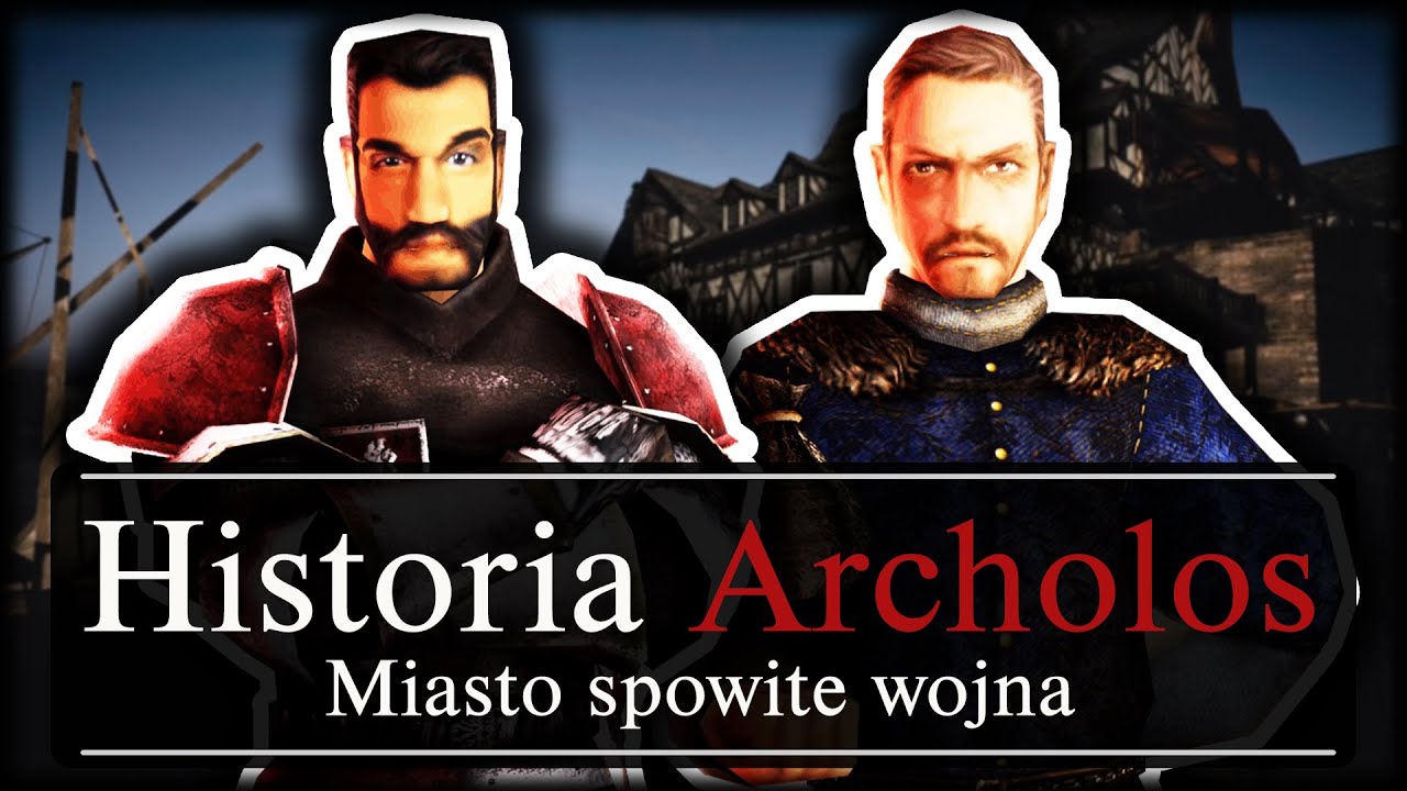 PEŁNA Historia Miasta Archolos!