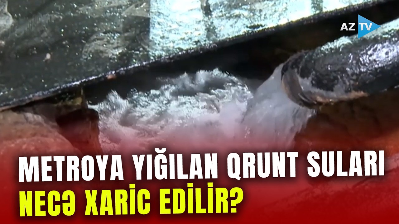 Metro tunellərinə yığılan qrunt suları belə xaric edilir: AzTV EKSKLÜZİV GÖRÜNTÜLƏRİ təqdim edir