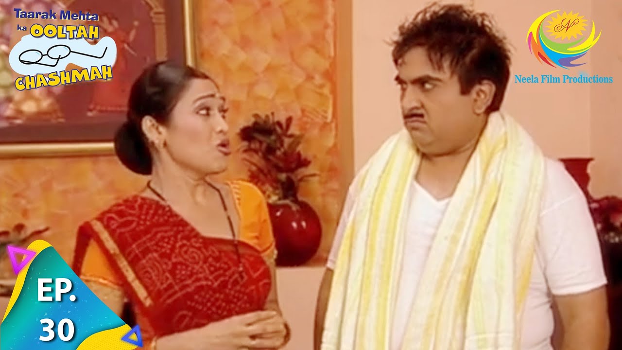 Taarak Mehta Ka Ooltah Chashmah - Episode 30 - Full Episode