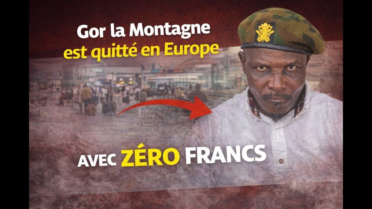 Gor la montagne est quitté en Europe avec ZÉRO Francs