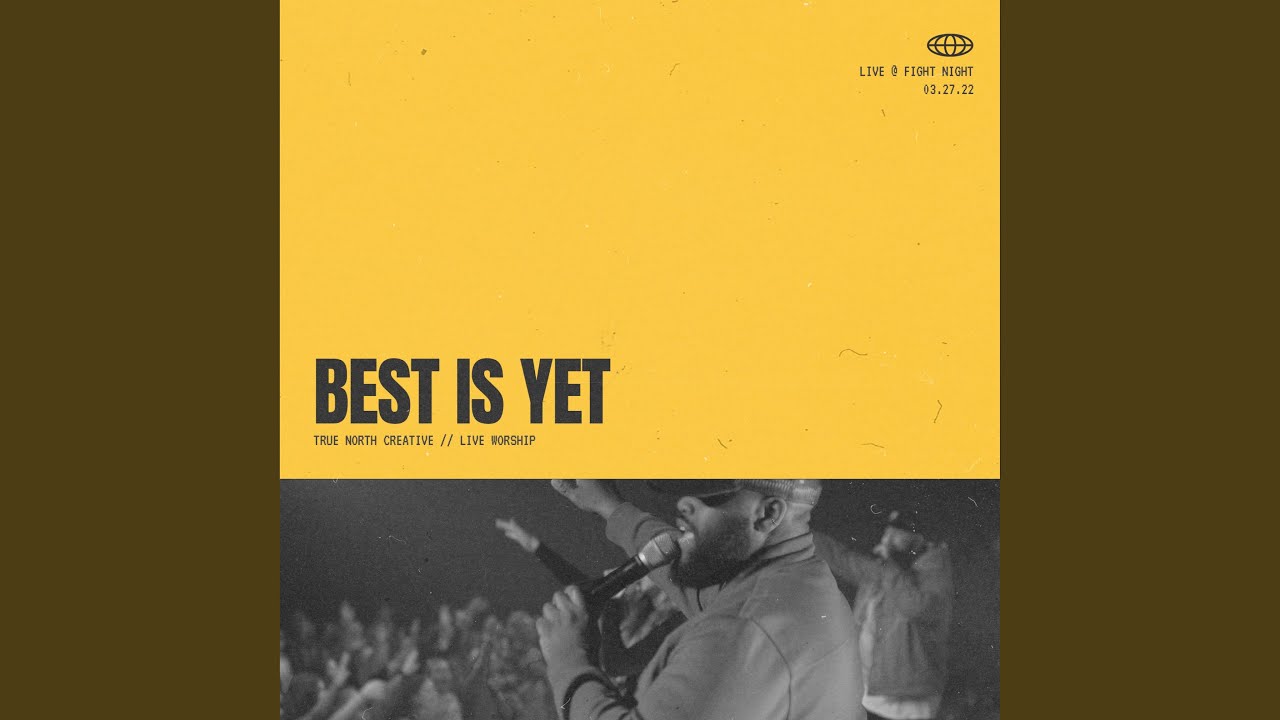 Best Is Yet (Live)