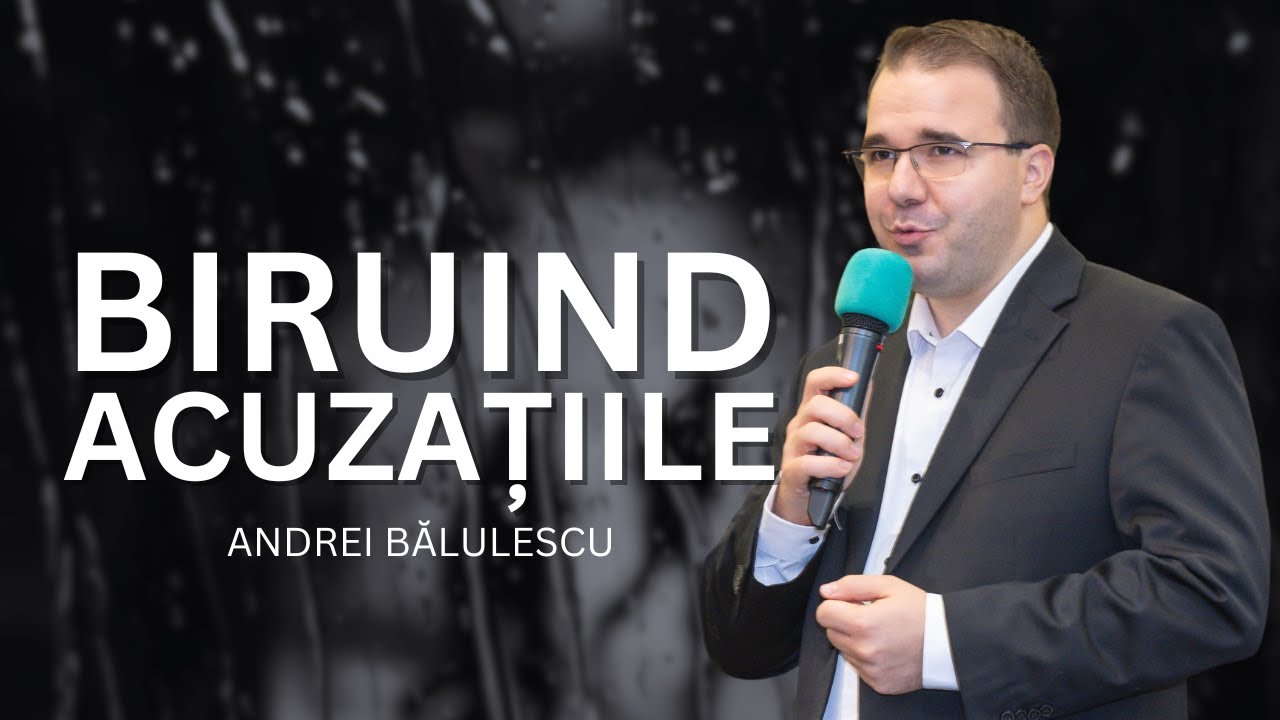 Andrei Bălulescu - Biruind acuzațiile care vin înainte de Cina Domnului