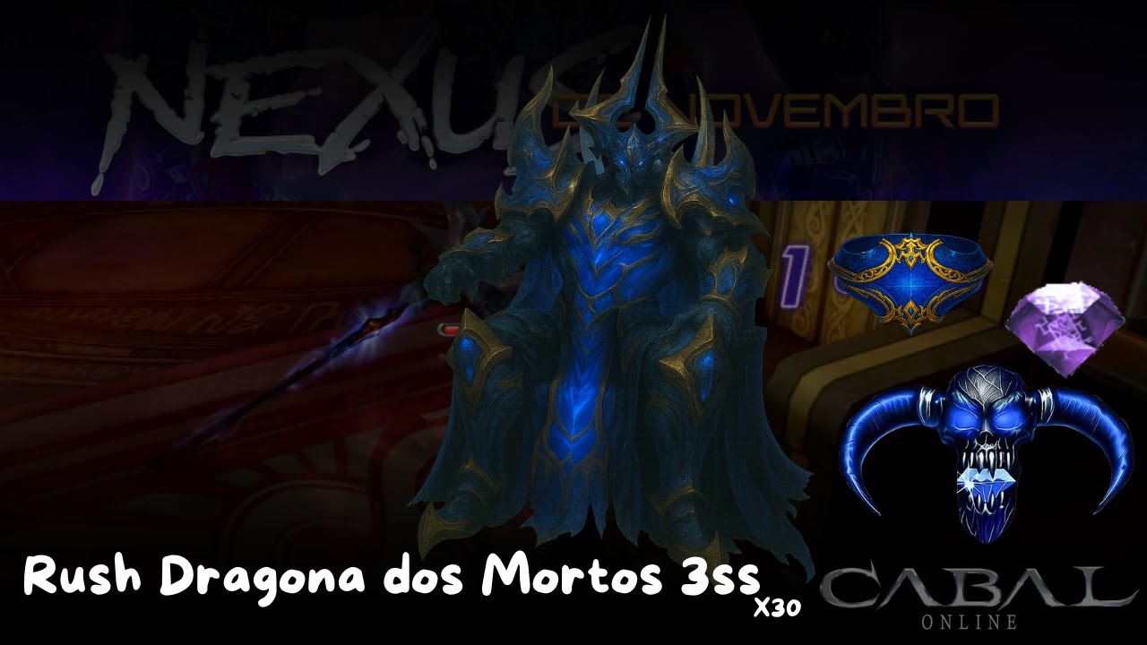 Cabal Online -  Rush Dragona dos Mortos 3ss (B3F) - Evento NEXUS de Novembro.
