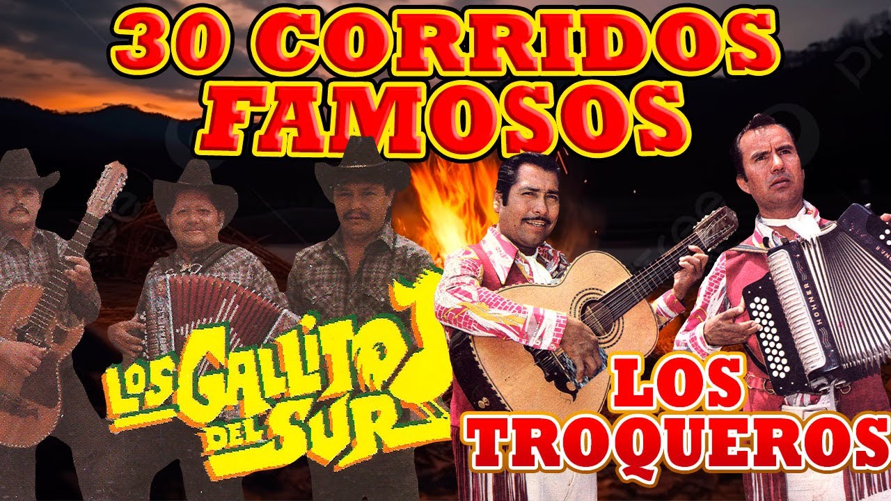 Los Gallitos Del Sur, Los Troqueros - 30 Corridos Famosos La Mejor Coleccion