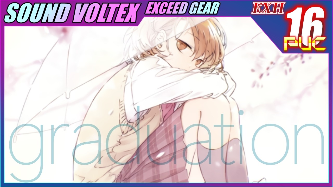 【SDVX】graduation【EXH】【PUC】【コナステ版】