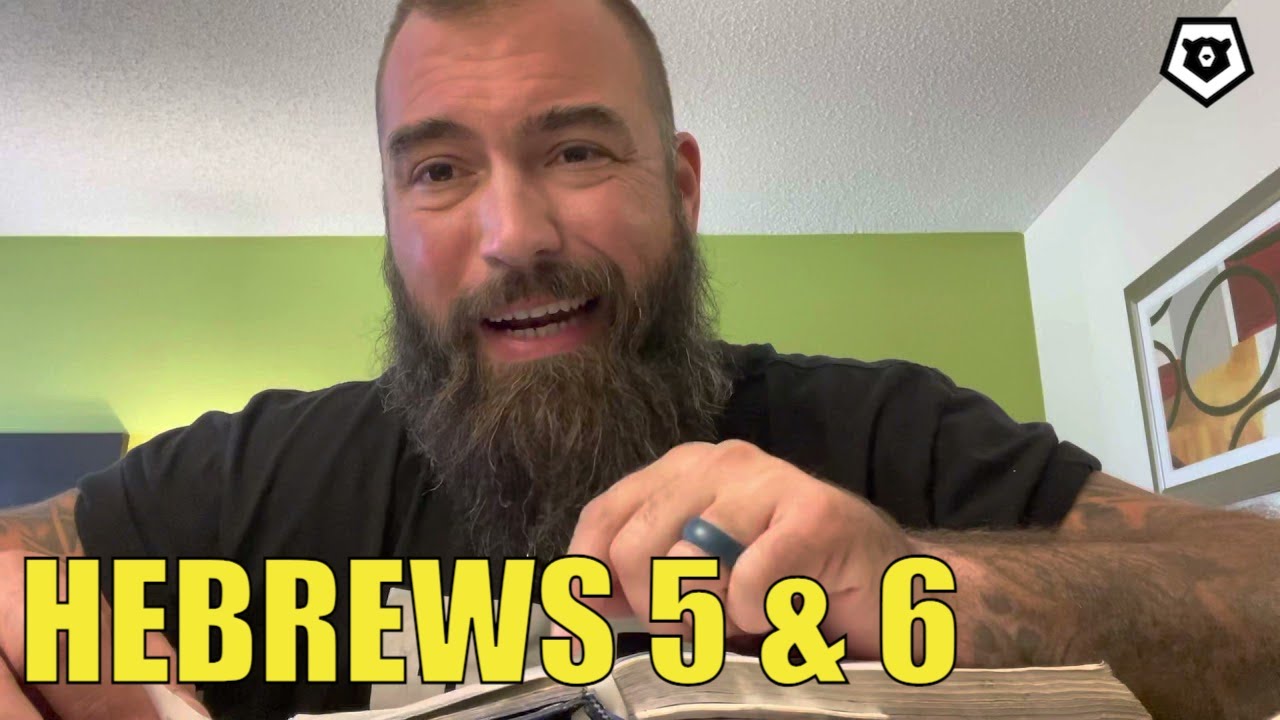 Hebrews 5 & 6 - New Testament Bible Study