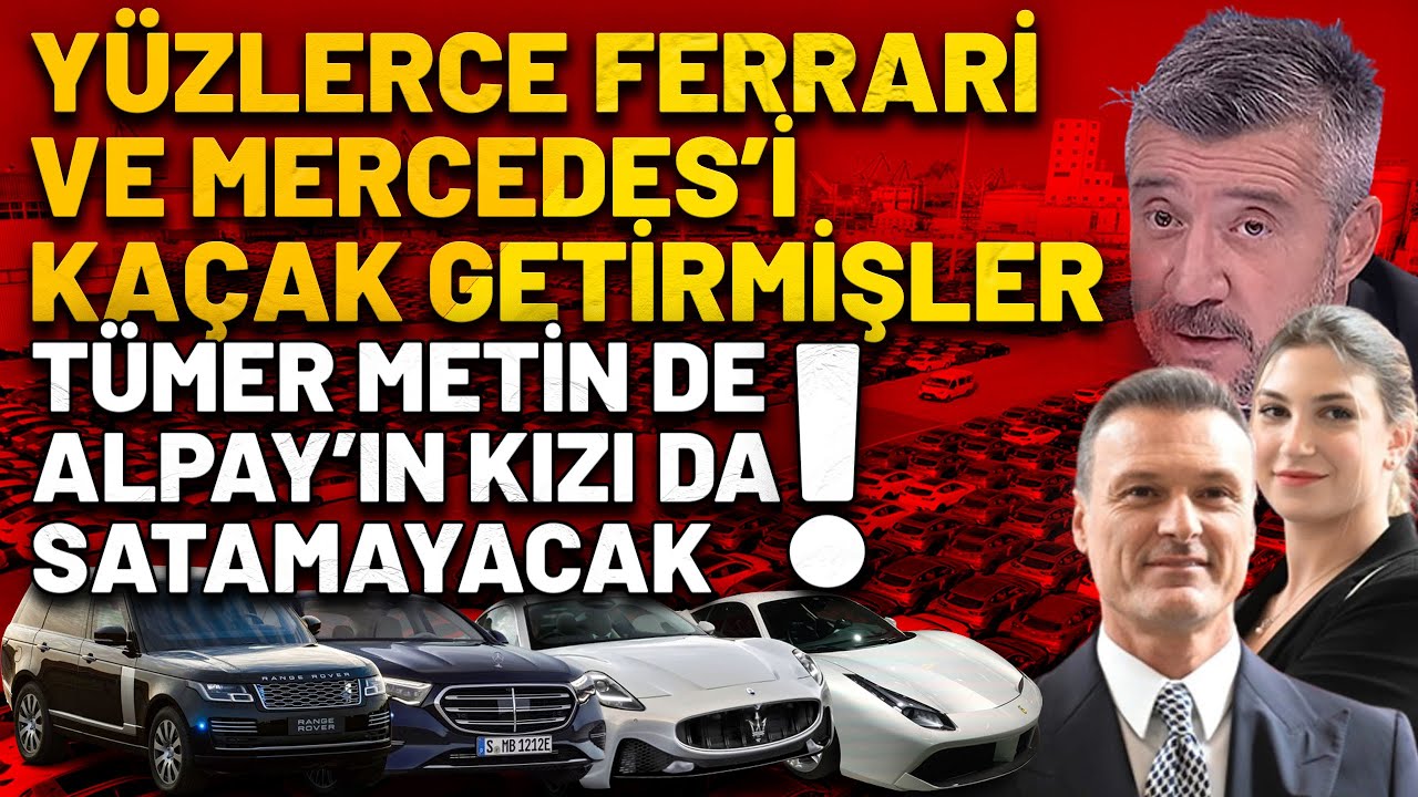 Dinçer Gökçe ile Haberin Detayı | Yüzlerce Ferrari ve Mercedes'i kaçak getirmişler!