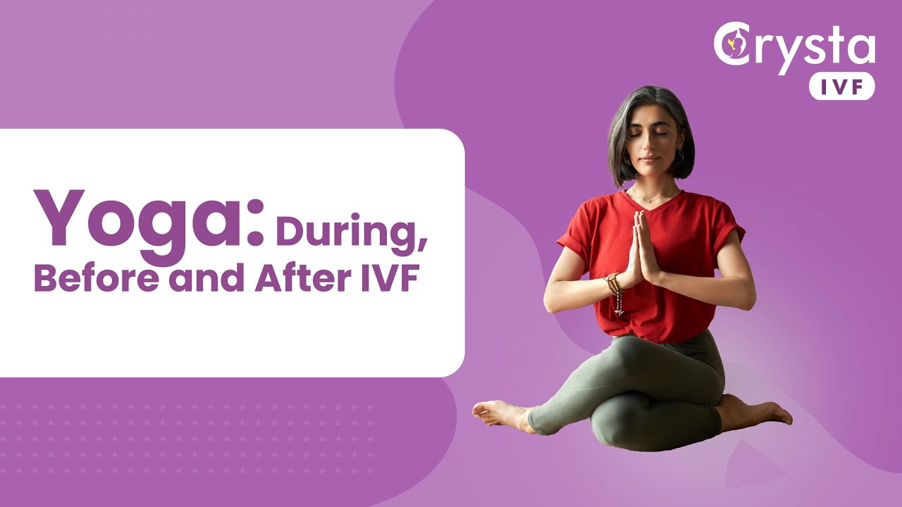Yoga during, before and after IVF | Crysta IVF