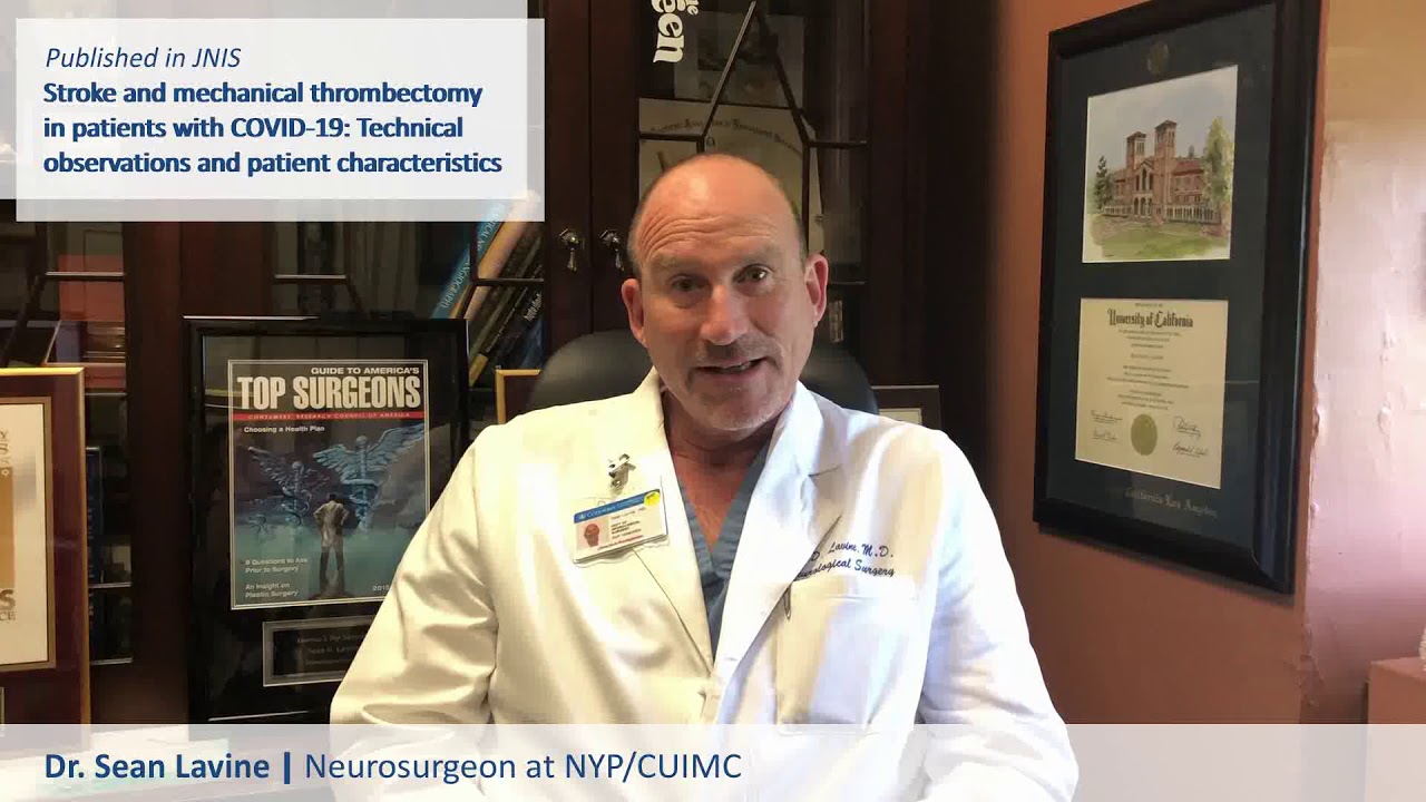 Dr. Sean Lavine talks about stroke and mechanical thrombectomy in patients with COVID-19