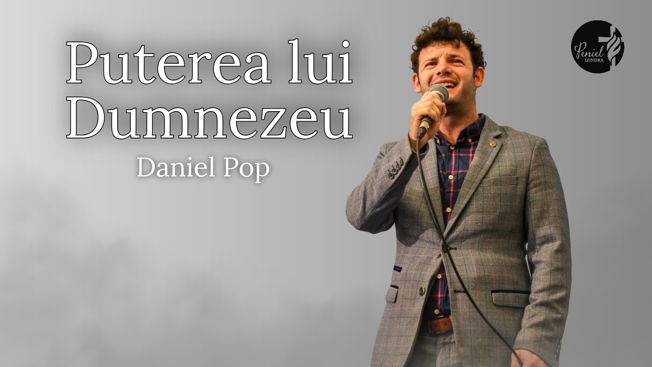 Puterea lui Dumnezeu | Daniel Pop