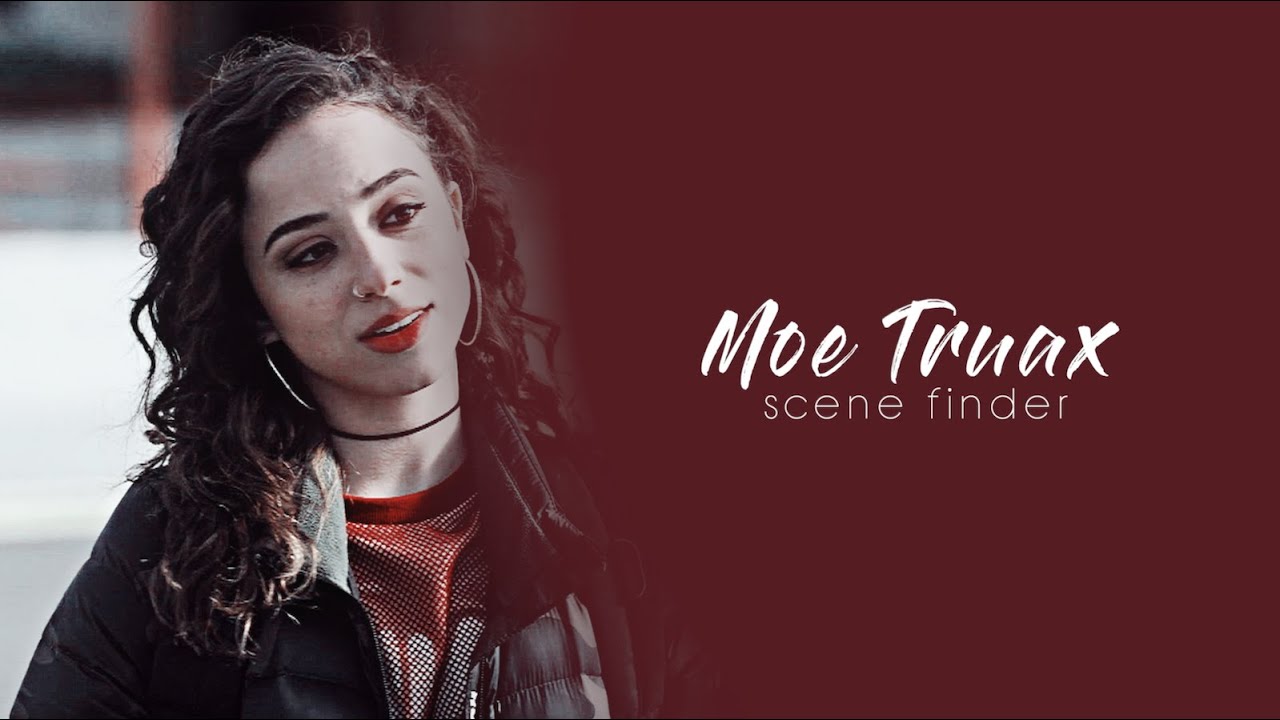 • Moe Truax | scene finder [S1]