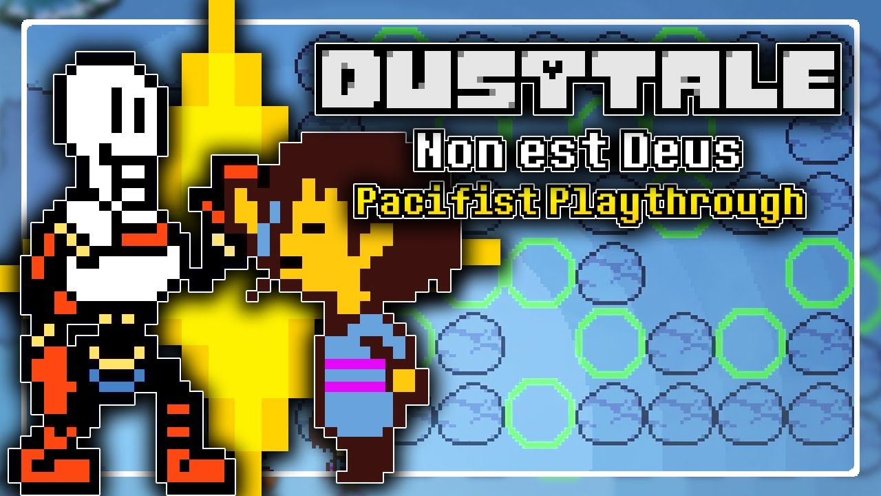 DUSTTALE Non est Deus - Pacifist Playthrough