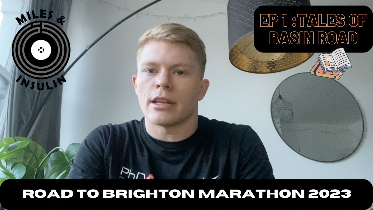The Diabetic Road to Brighton Marathon 2023: Ep 1 Tales of Basin Road