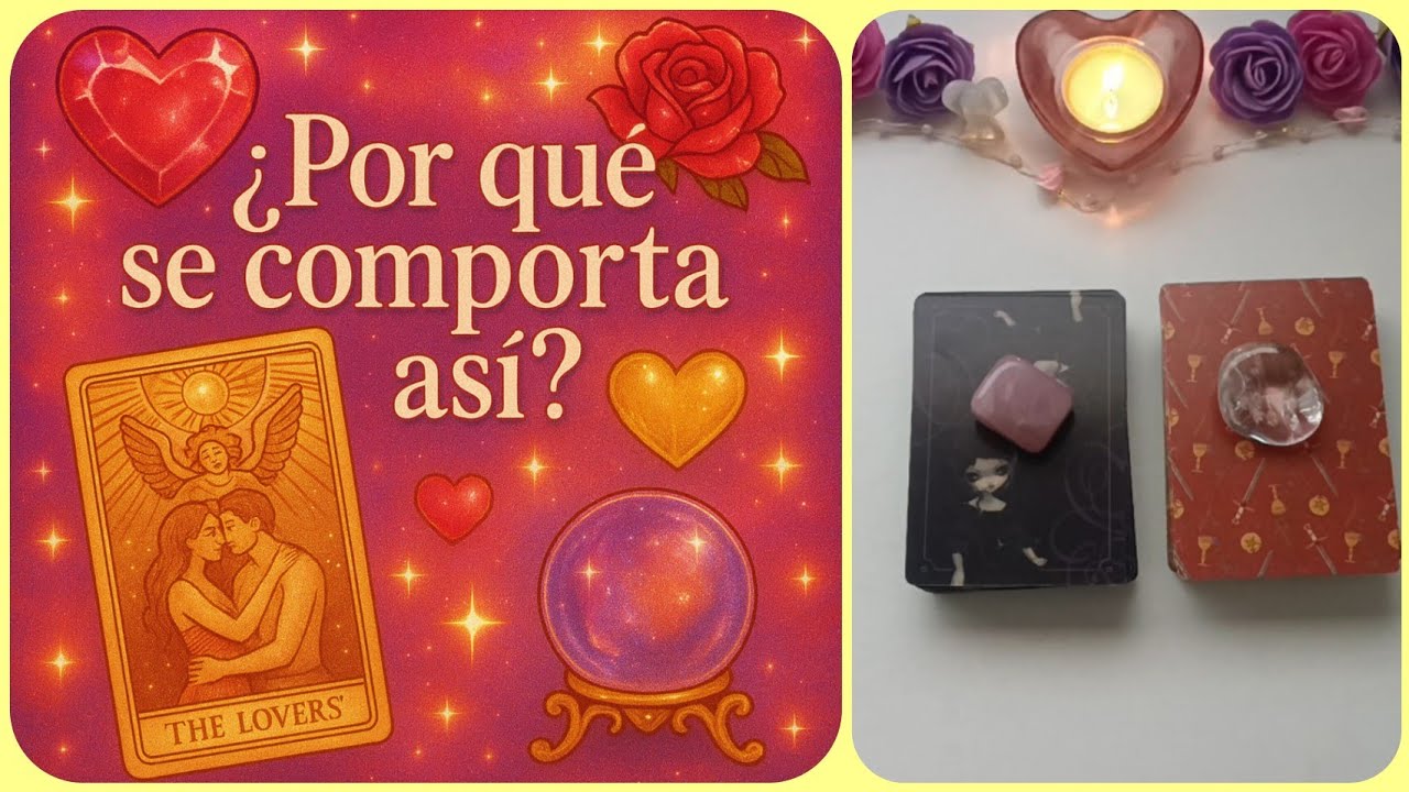 💔 ¿Por qué se Comporta así Contigo? ✨Te cuento Sus Verdaderos Motivos | Tarot Interactivo de Amor