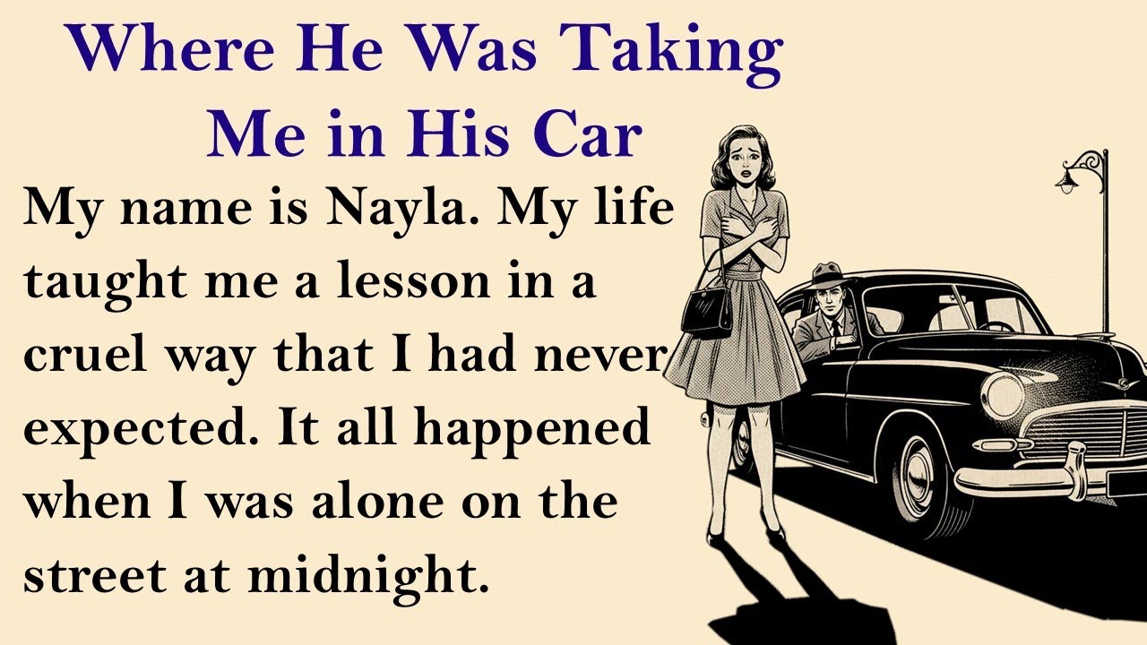 💔 Where He Was Taking Me in His Car- An English Listening Story for Learners | English Story.