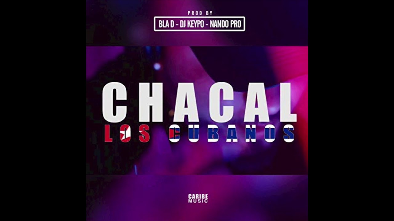 Chacal - Los Cubanos (Audio)