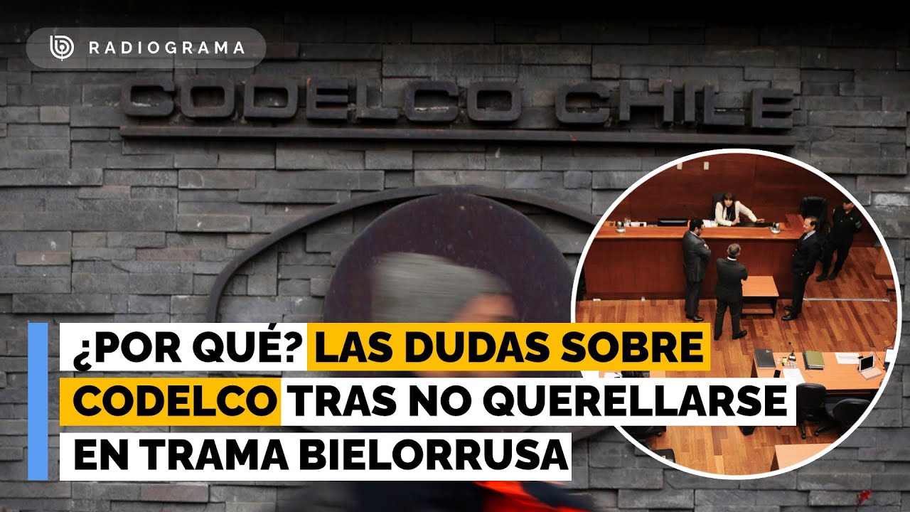 &iquest;Por qu&eacute;? Las dudas sobre Codelco tras no querellarse en trama bielorrusa