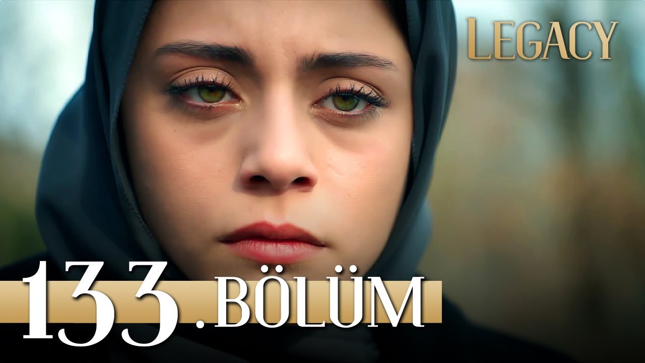 Emanet 133. B&ouml;l&uuml;m | Legacy Episode 133