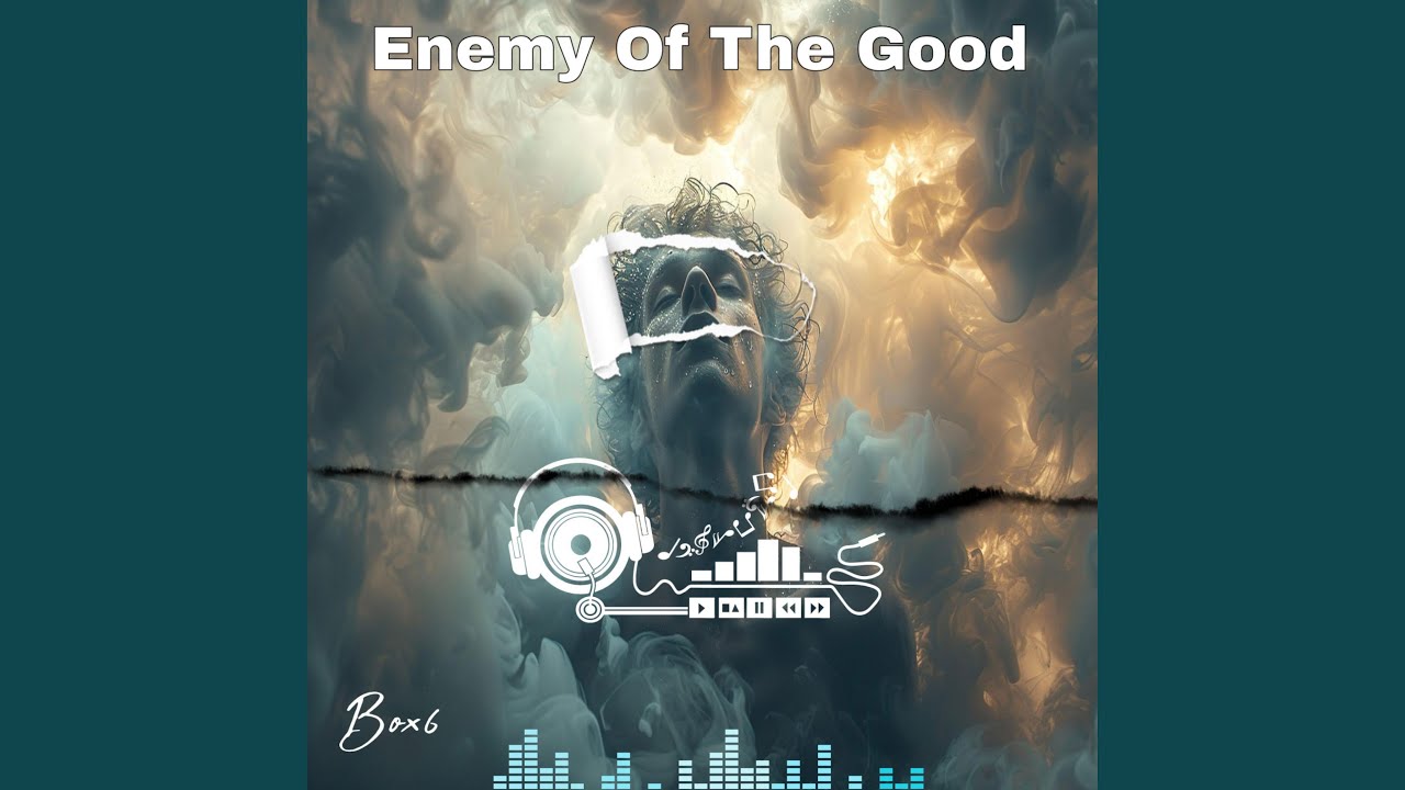 Enemy Of the Good