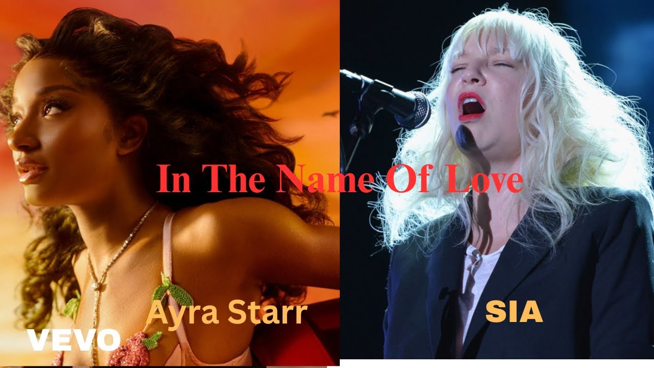 Sia ft. Ayra Starr — In the name of love