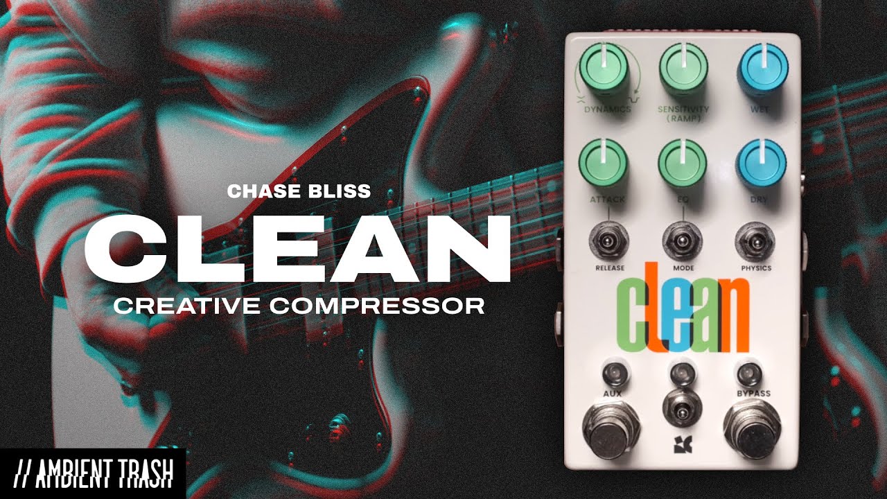 Chase Bliss - Clean Creative Compressor // Full Demo [STEREO]