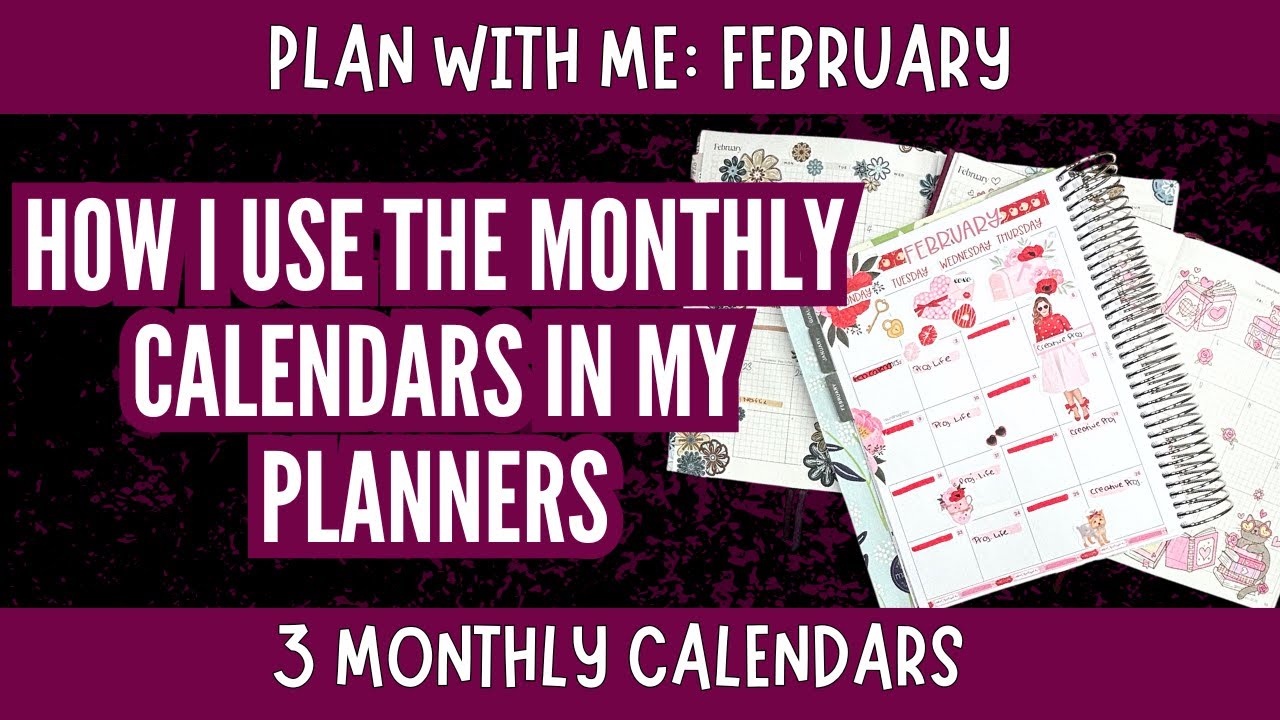 How I Use and Decorate 3 Different Monthly Calendars [Plan With Me: February]
