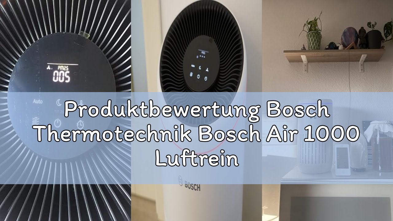 Produktbewertung Bosch Thermotechnik Bosch Air 1000 Luftreiniger - Für Räume bis zu 20 m² - Entfernt