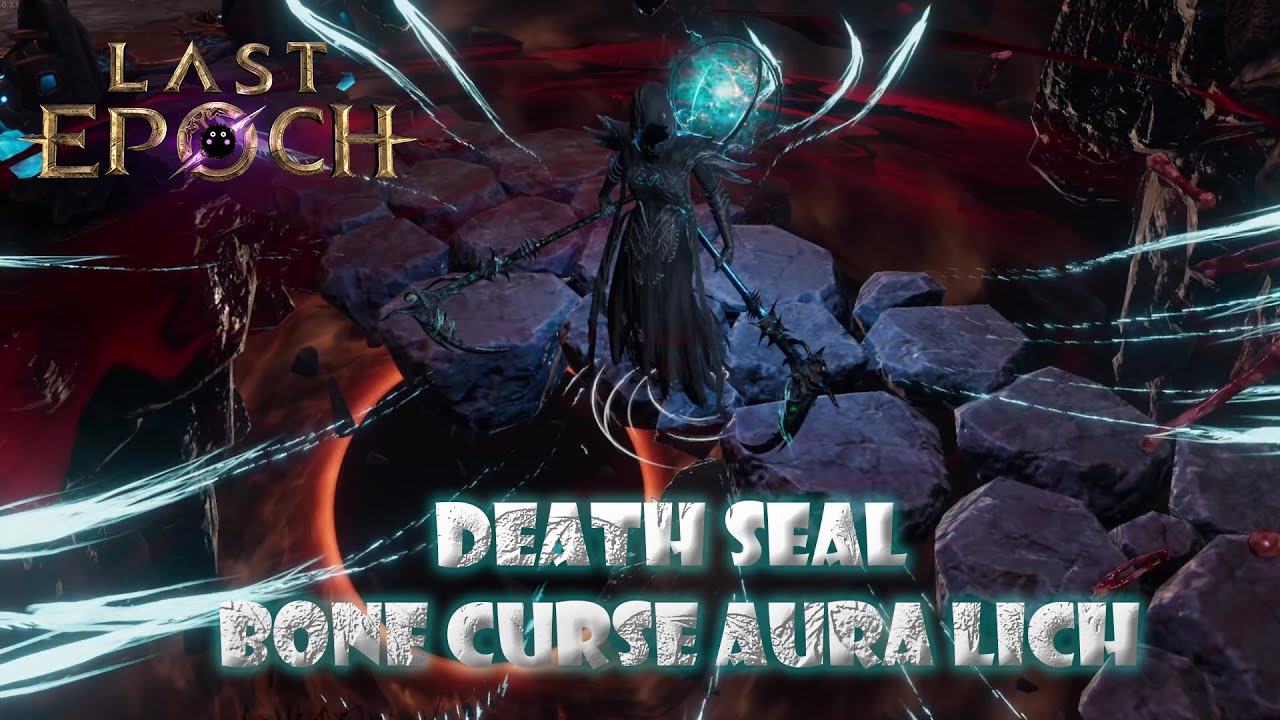 Last Epoch 1.0 - Death Seal Bone Curse Aura Lich