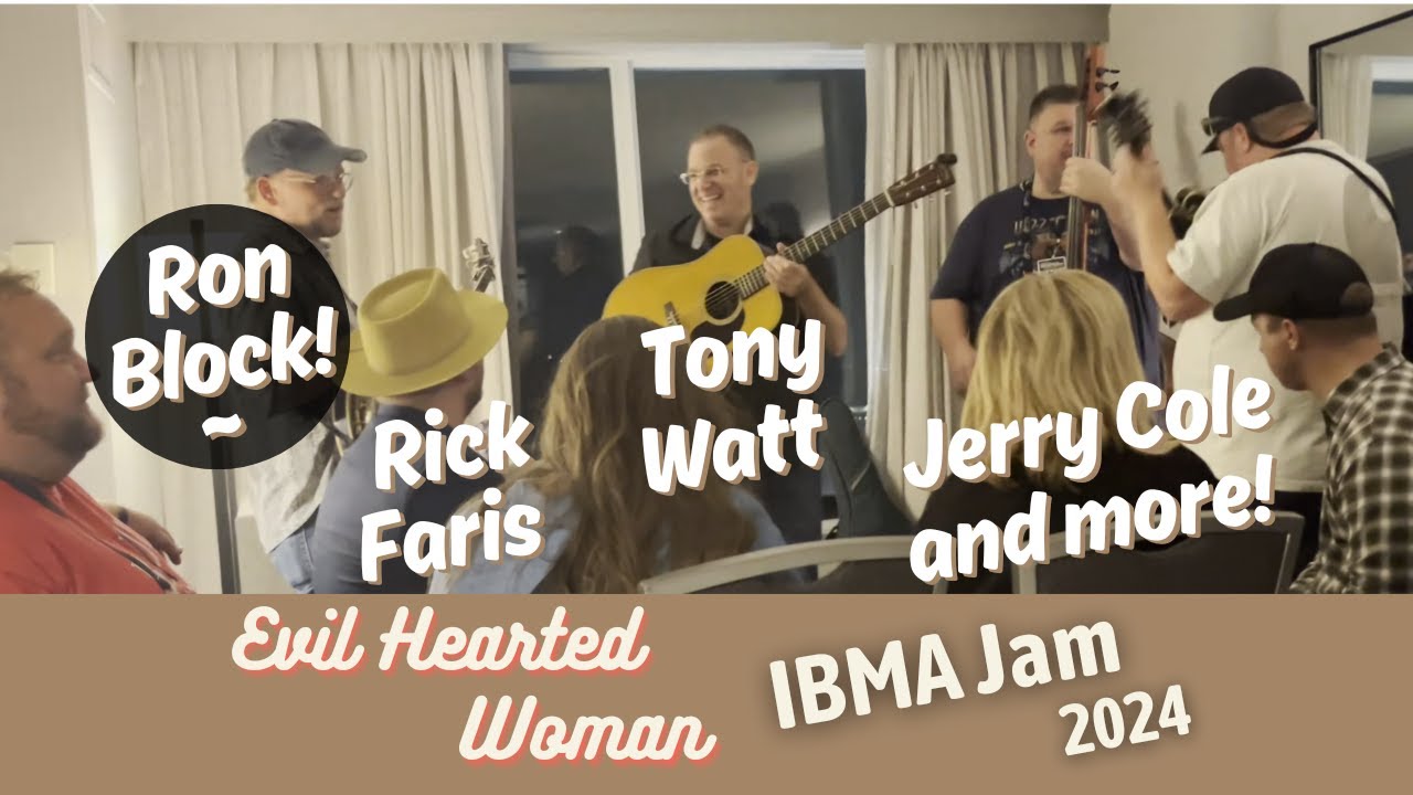 IBMA 2024 Jam - Evil Hearted Woman - Ron Block, Rick Faris, Jerry Cole, Kevin McKinnon & Tony Watt