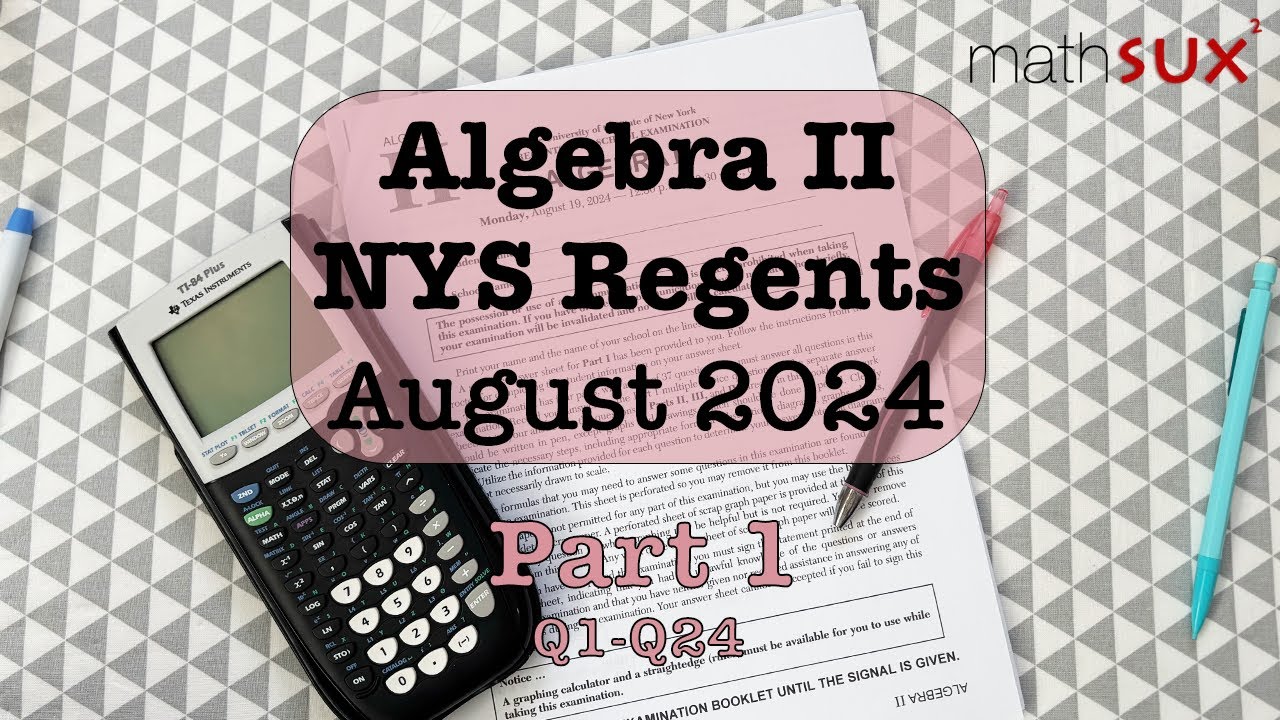 Algebra 2 NYS Regents | August 2024 | Part 1| MathSux