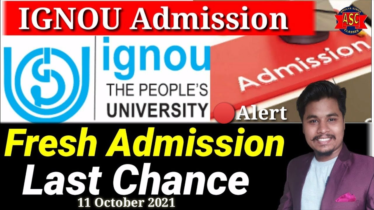 IGNOU 🔴 Alert 11th October 2021 Fresh Admission Last Date for Ignou July 2021 Session
