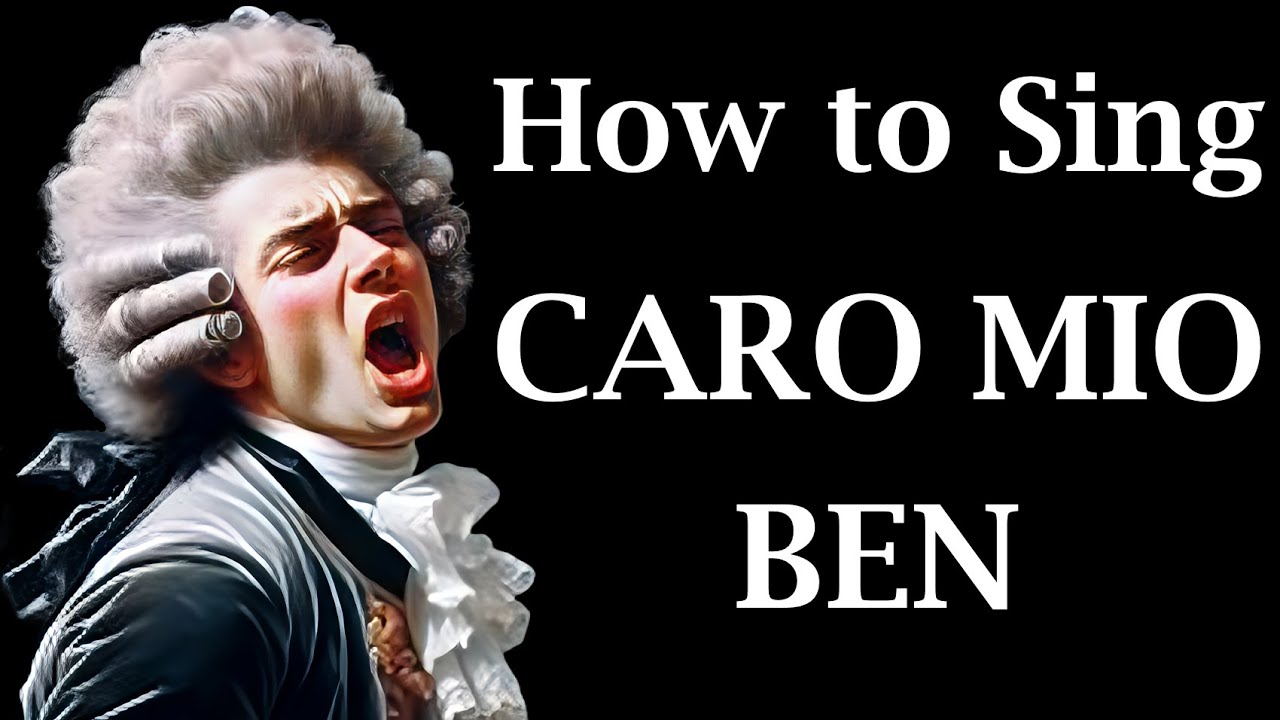 Sing Caro Mio Ben: Vocal Techniques & Step-by-Step Tutorial for the Iconic Italian Aria