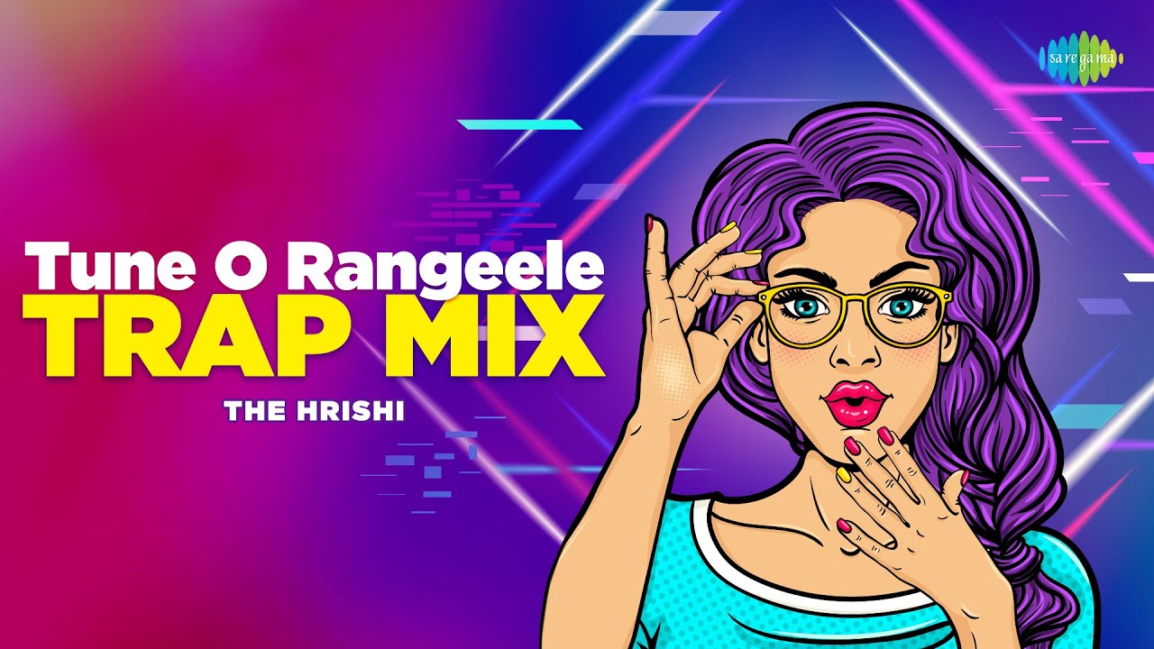 Tune O Rangeele - Trap Mix | The Hrishi | Bollywood Retro Remix | Romantic Songs | Hip Hop Beat