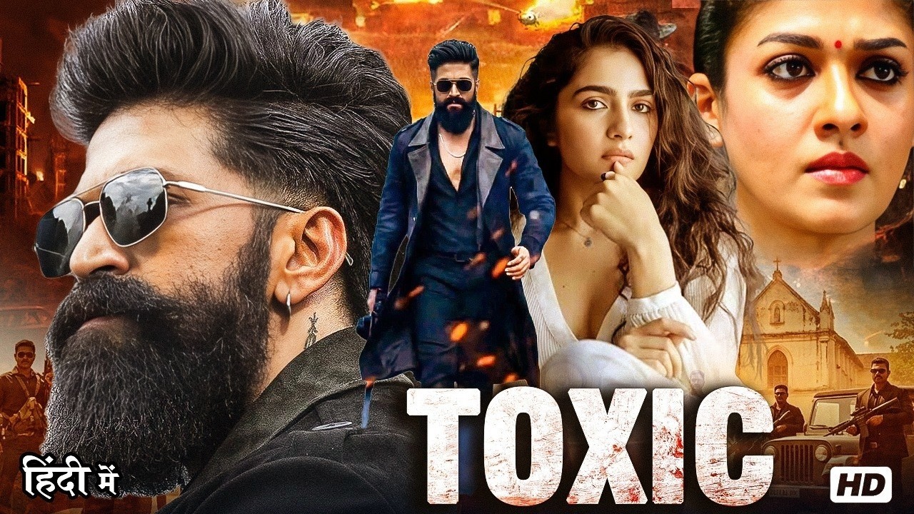 Toxic Full Movie Hindi Dubbed 2026 | Yash | Kiara | Huma | Nayanthara | South Action Full HD Movie