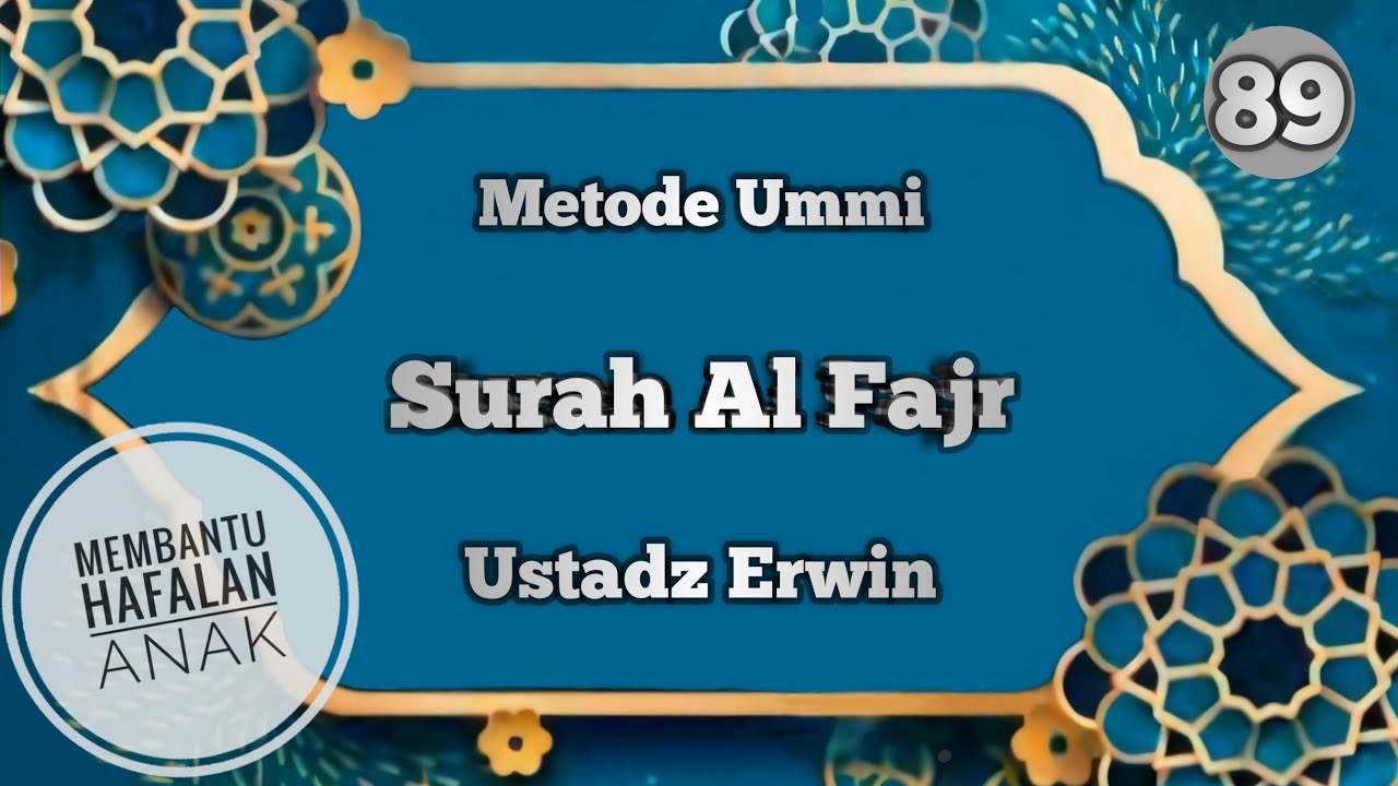 Surat Al Fajr #MetodeUmmi - Ustadz Erwin - Juz amma persurat Tartil Di ulang 7x