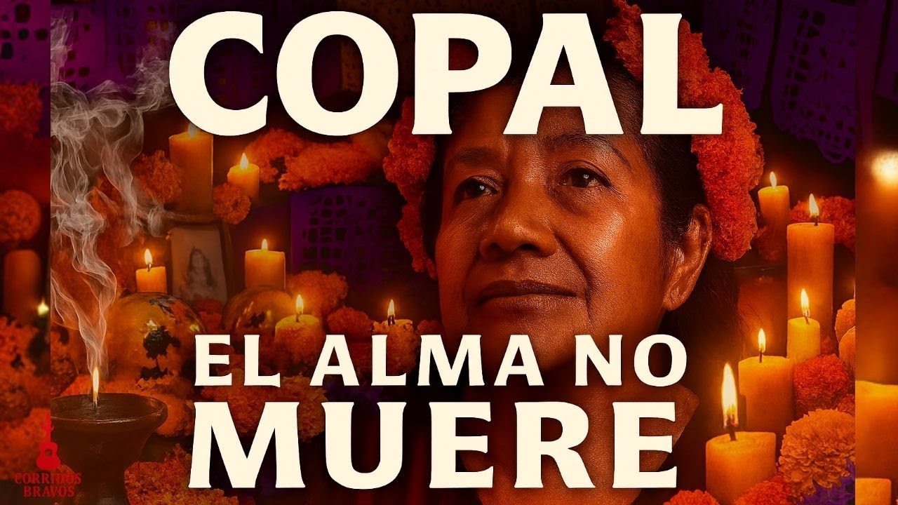 El Alma No Muere | Ofrenda, Copal y Cempasúchil | Corridos Bravos Mx
