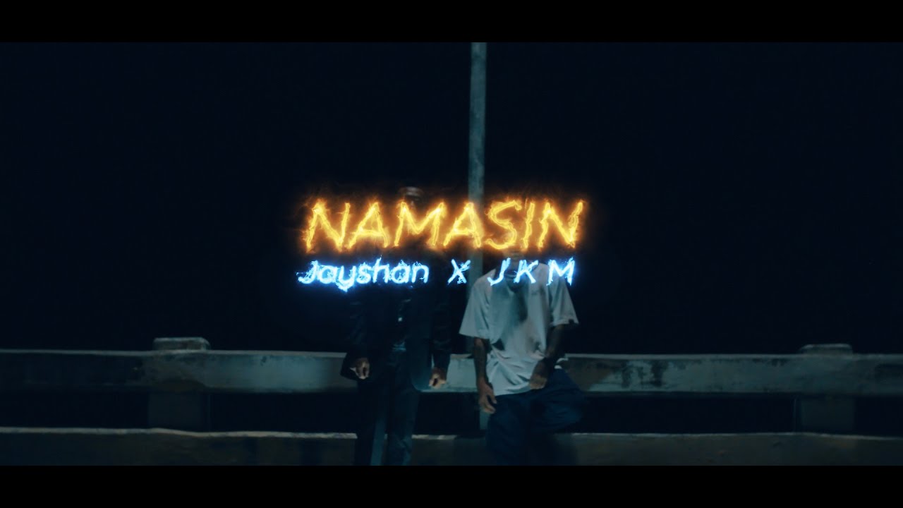 Namasin - Jayshan X JKM (Official Music Video)