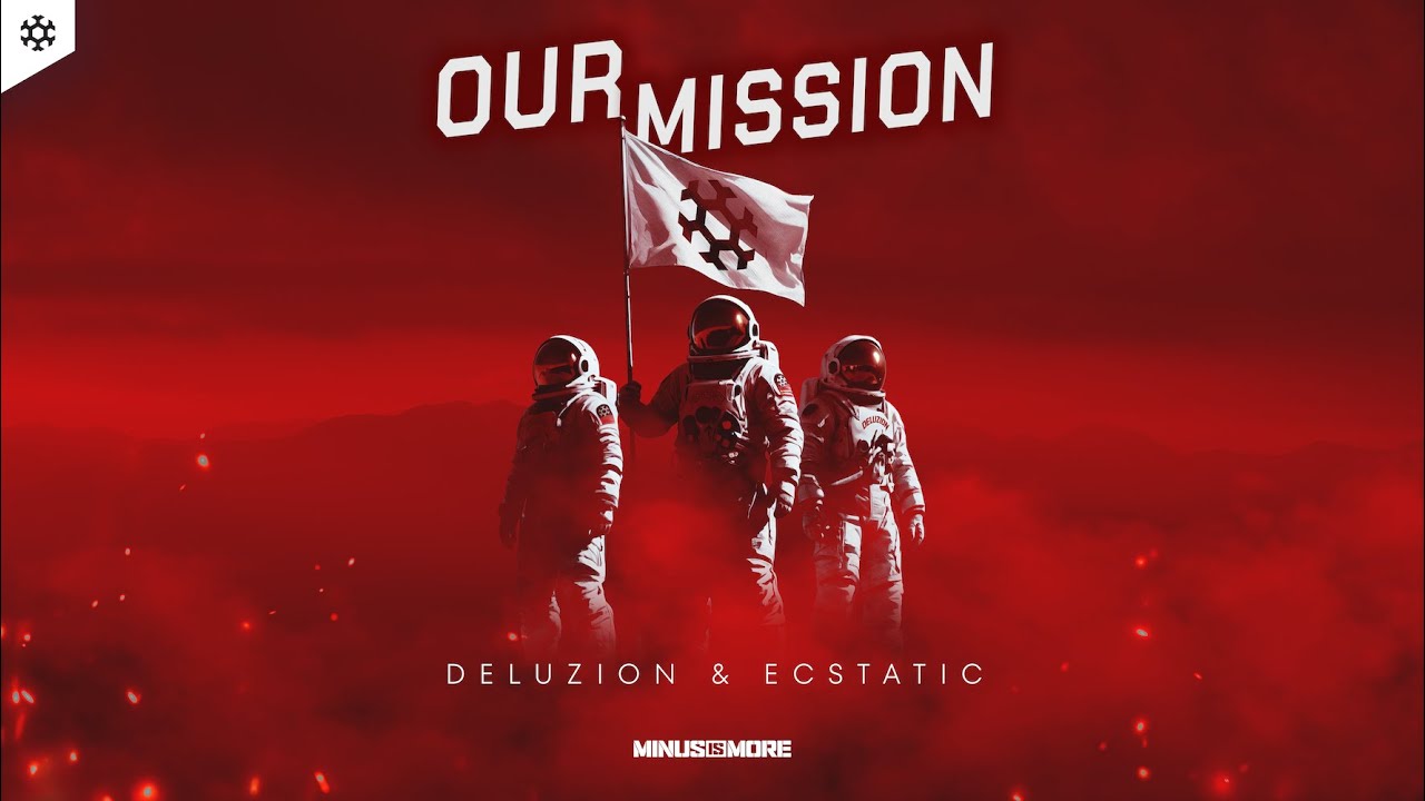 Deluzion & Ecstatic - Our Mission