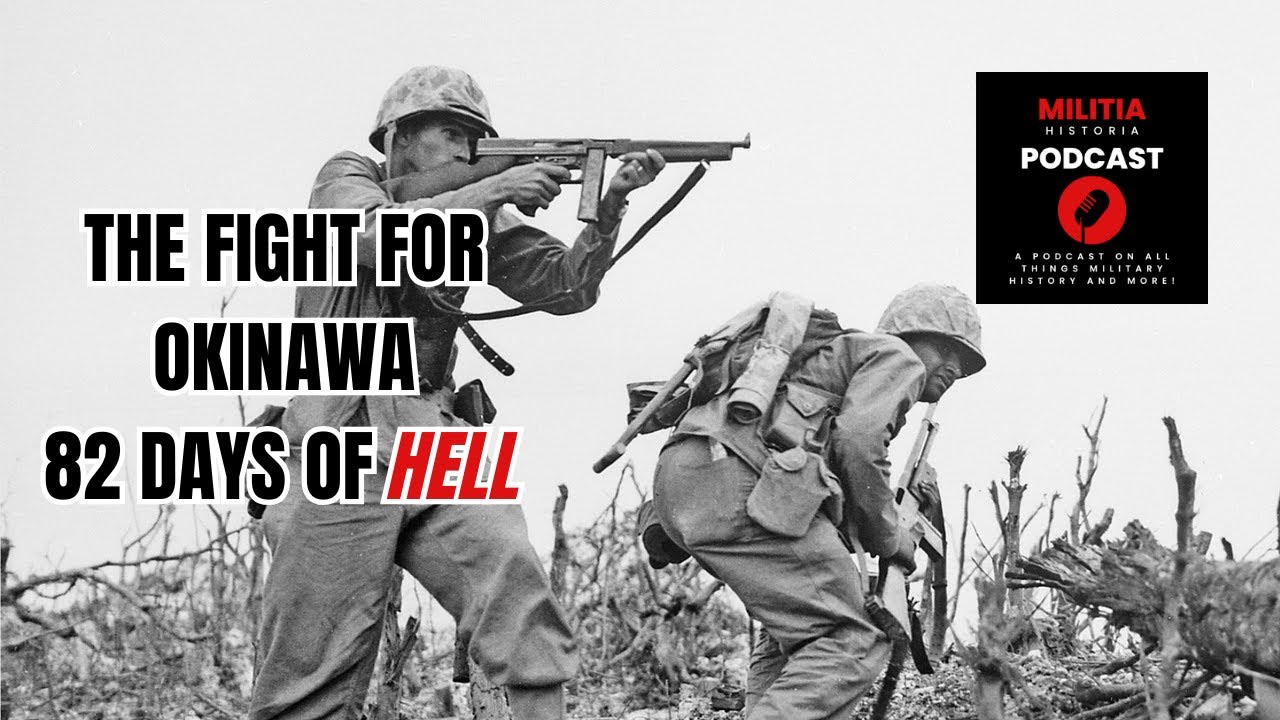 Ep 18: Okinawa - The Last Great Battle of the Pacific | Militia Historia Podcast